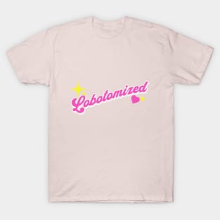 Lobotomized T-Shirt